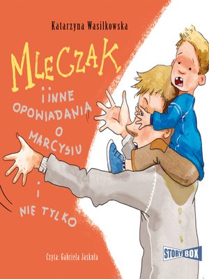 cover image of Mleczak i inne opowiadania o Marcysiu i nie tylko
